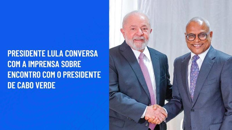 Presidente Lula conversa com a imprensa sobre o encontro com o Presidente de Cabo Verde