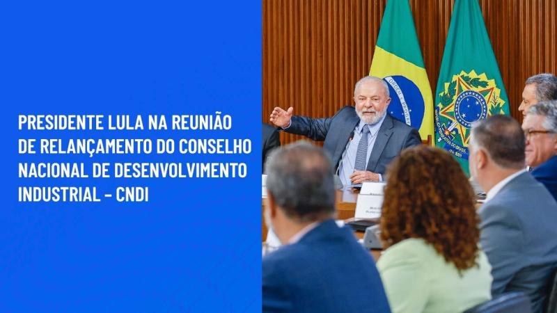 Presidente Lula na reunião de relançamento do Conselho Nacional de Desenvolvimento Industrial